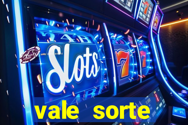 vale sorte resultado de hoje